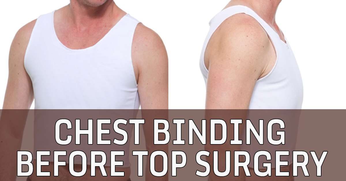 chest binding before top surgery